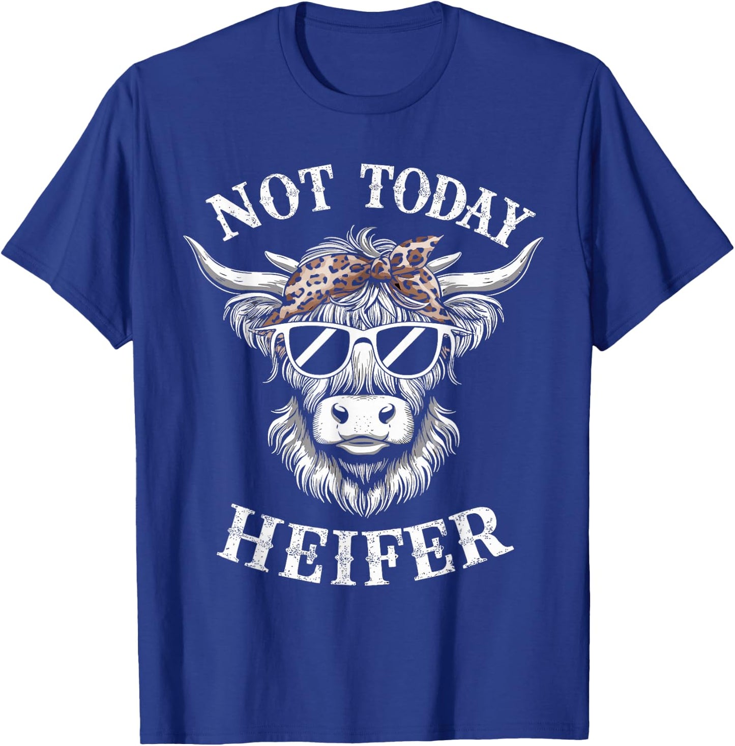 Not Today Heifer Funny Highland Cow T-Shirt - T-Shirt | Royal
