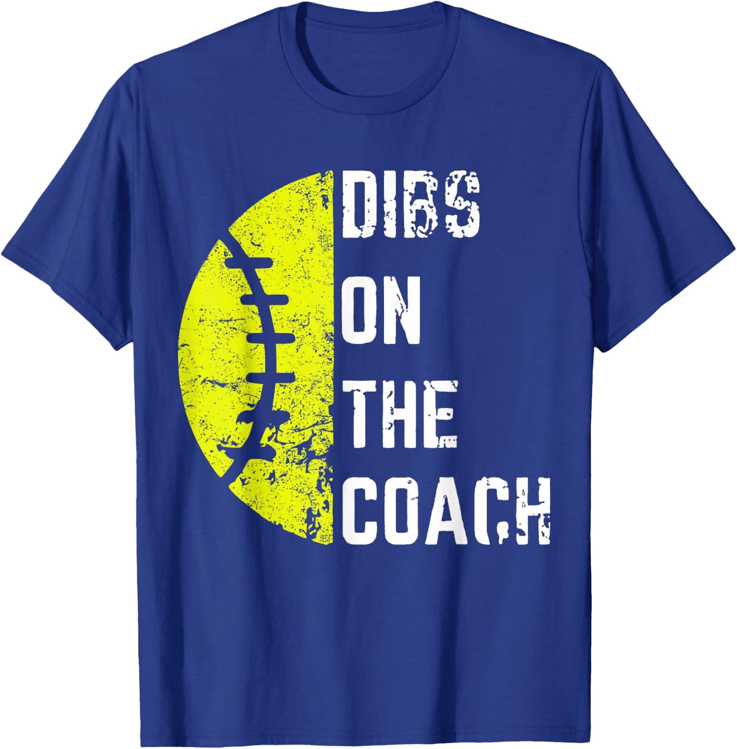 Dibs On The Coach Funny Softball Wife - Baseball Coach T-Shirt - T-Shirt | Royal