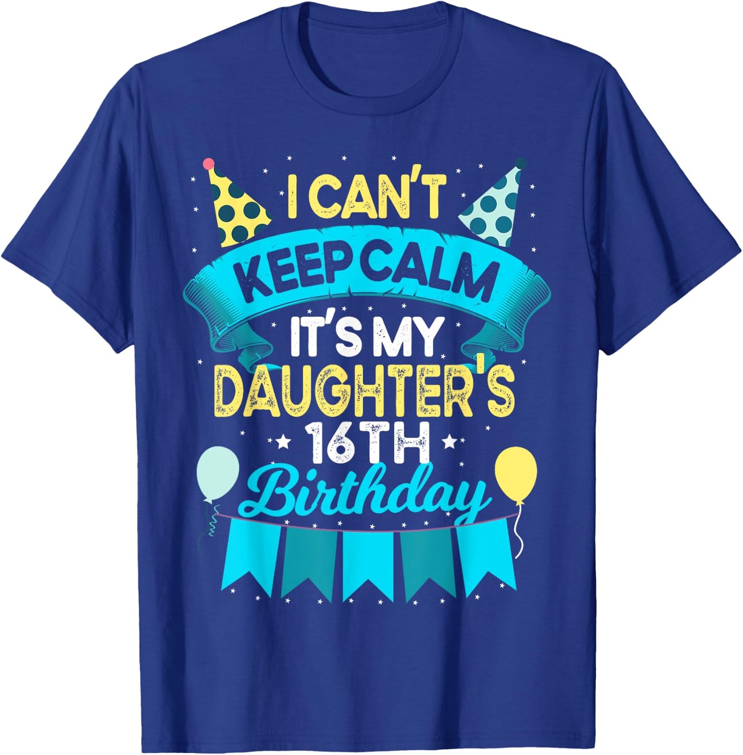 16 Years Old Daughter Gift It's My Daughter 16th Birthday T-Shirt - T-Shirt | Royal