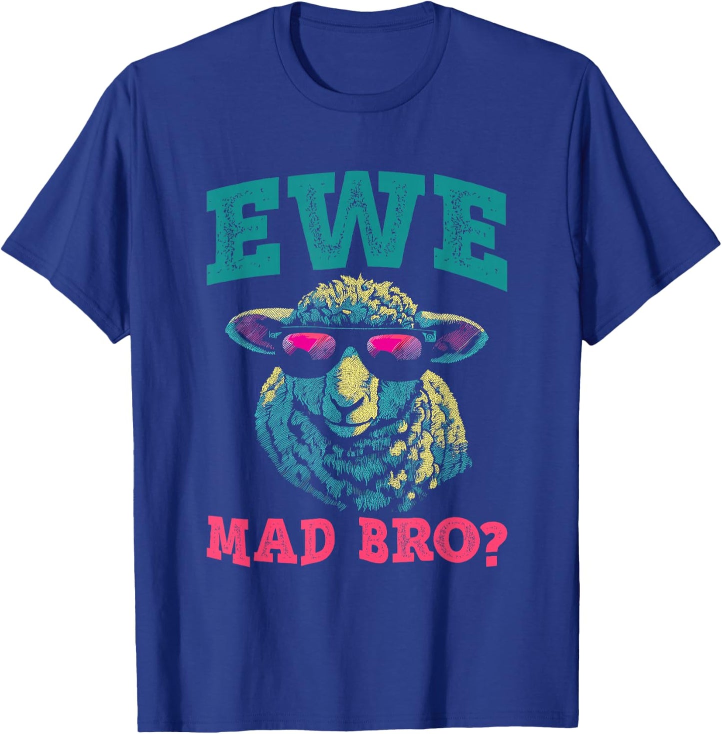 Ewe Mad Bro - Funny Animal Pun U Mad Bruh Sheep Lover T-Shirt - T-Shirt | Royal