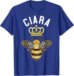 Ciara Name Ciara Birthday Gifts Queen Crown Bee Ciara T-Shirt - T-Shirt | Royal