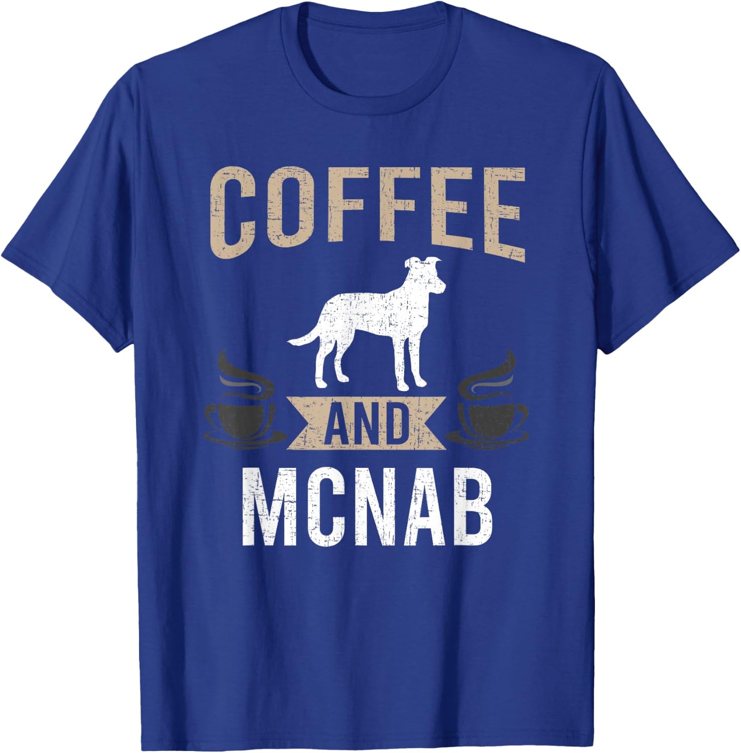 Coffee and Mcnab Dog Lover T-Shirt - T-Shirt | Royal