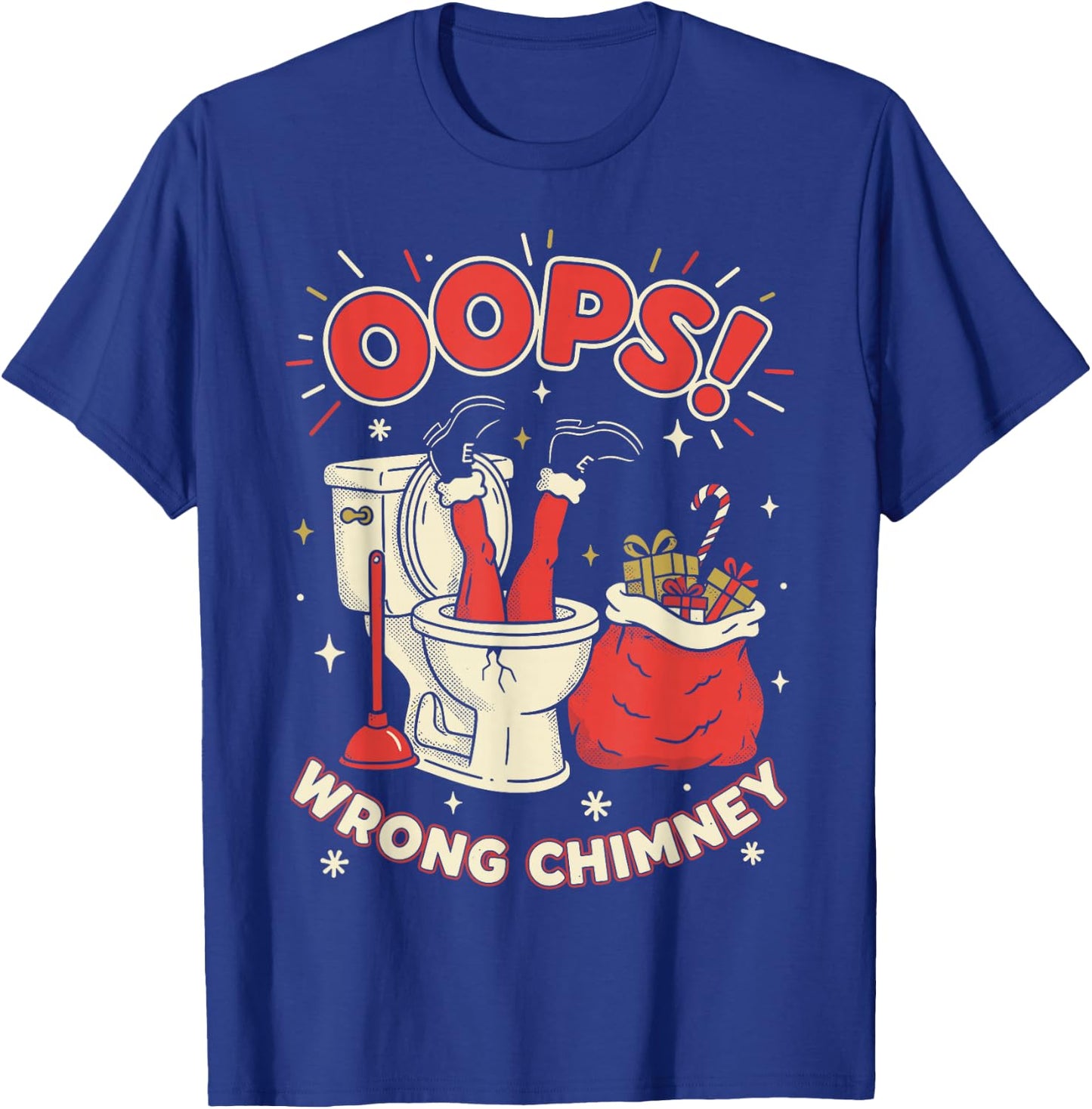 Oops Wrong Chimney Rude Santa Humor Funny Christmas Graphic T-Shirt - T-Shirt | Royal