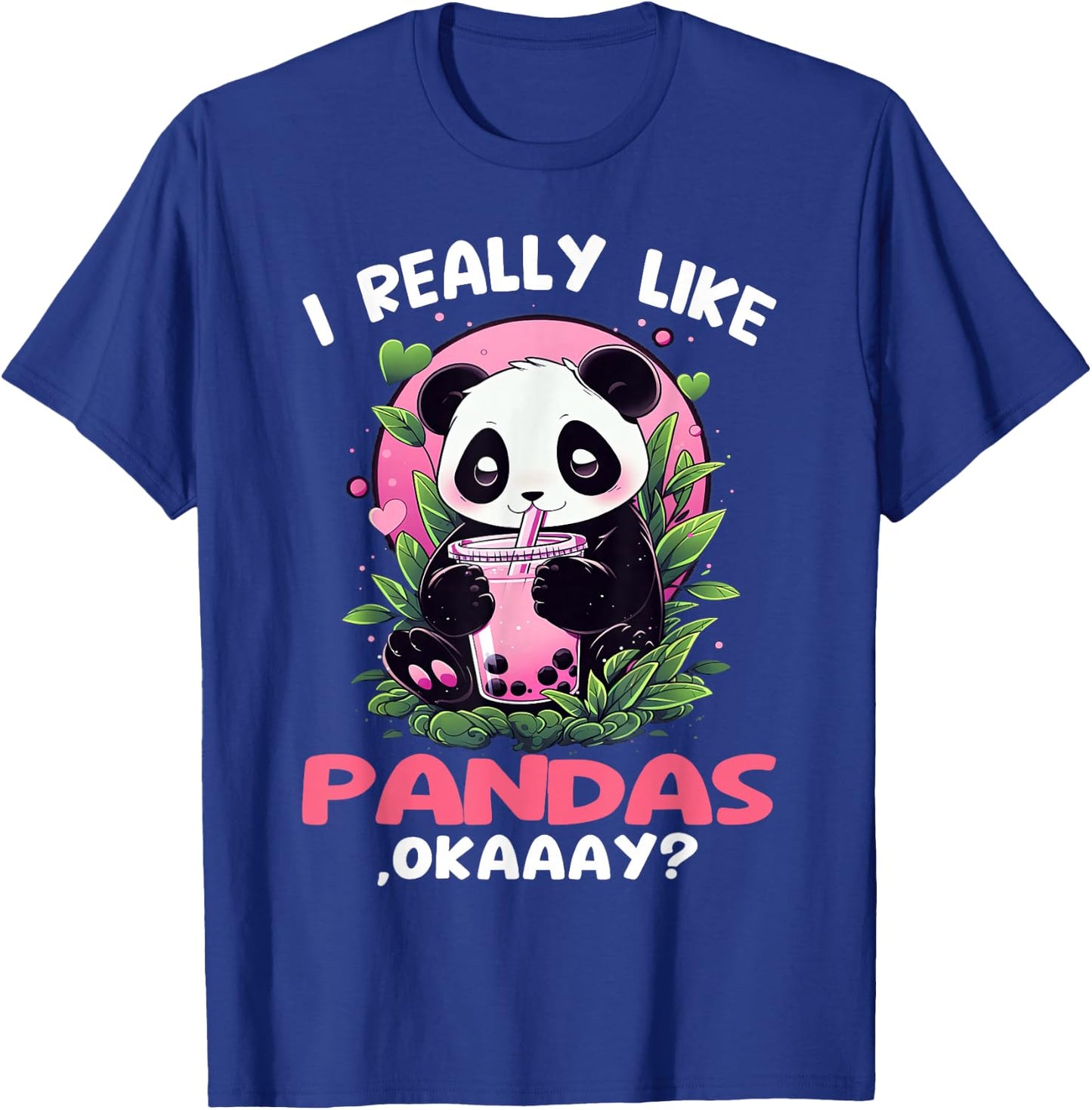 I like pandas okaaay? bubble tea panda drinking bubbletea T-Shirt - T-Shirt | Royal