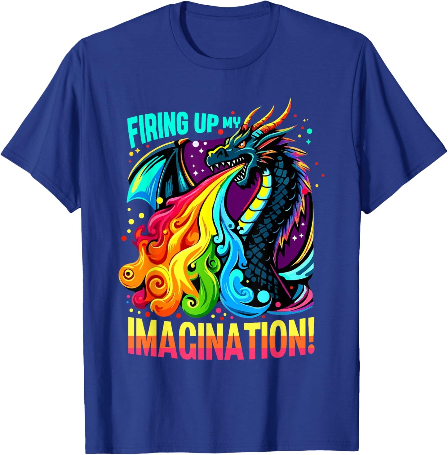 Firing Up My Imagination Colorful Dragon Creativity T-Shirt - T-Shirt | Royal