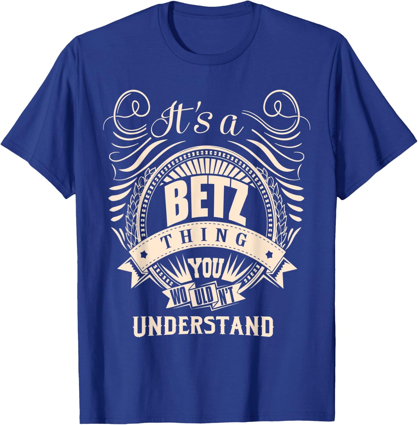 It's a BETZ Thing You Wouldn't Understand Gifts T-Shirt - T-Shirt | Royal