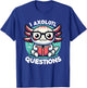 Funny Axolotl Questions Cute Axolotl T-Shirt - T-Shirt | Royal