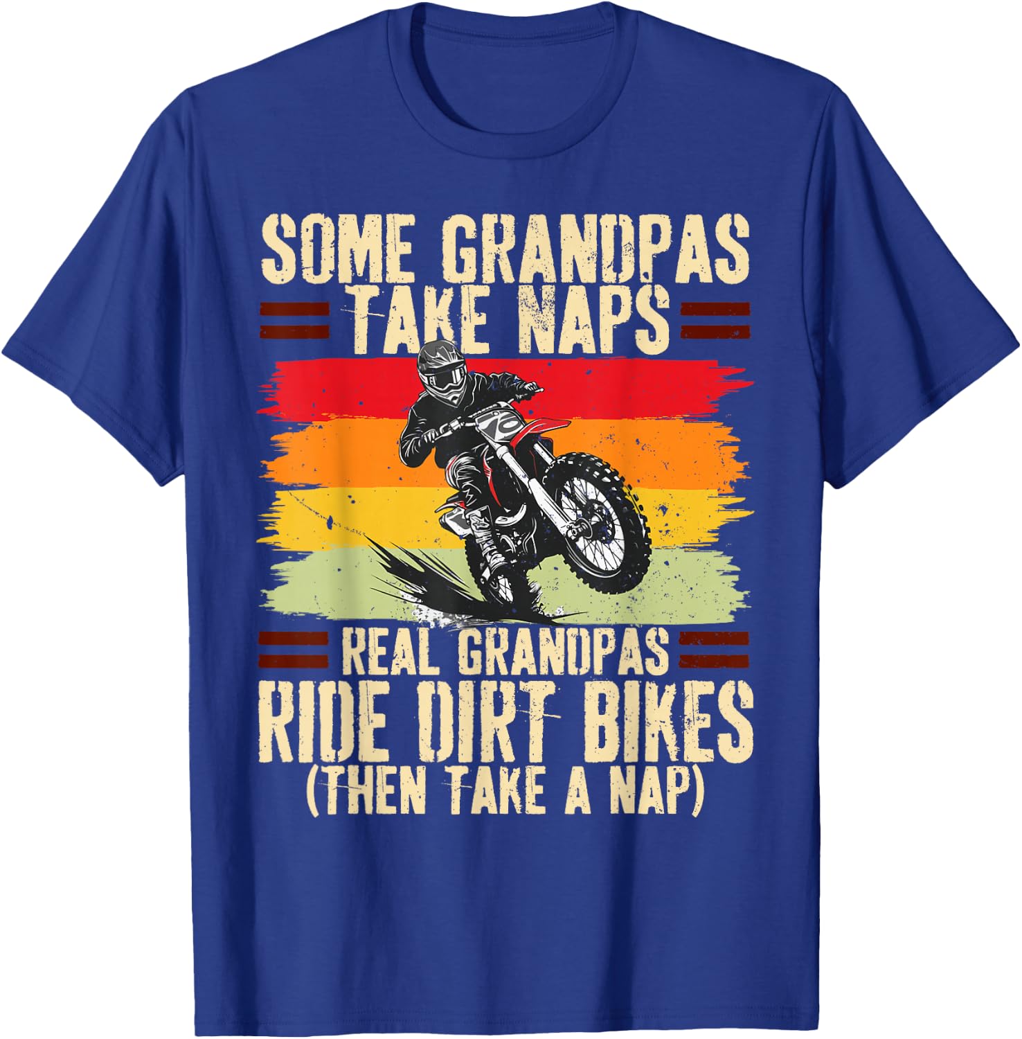 Some Grandpas Take Naps Real Grandpas Ride Dirt Bikes T-Shirt - T-Shirt | Royal