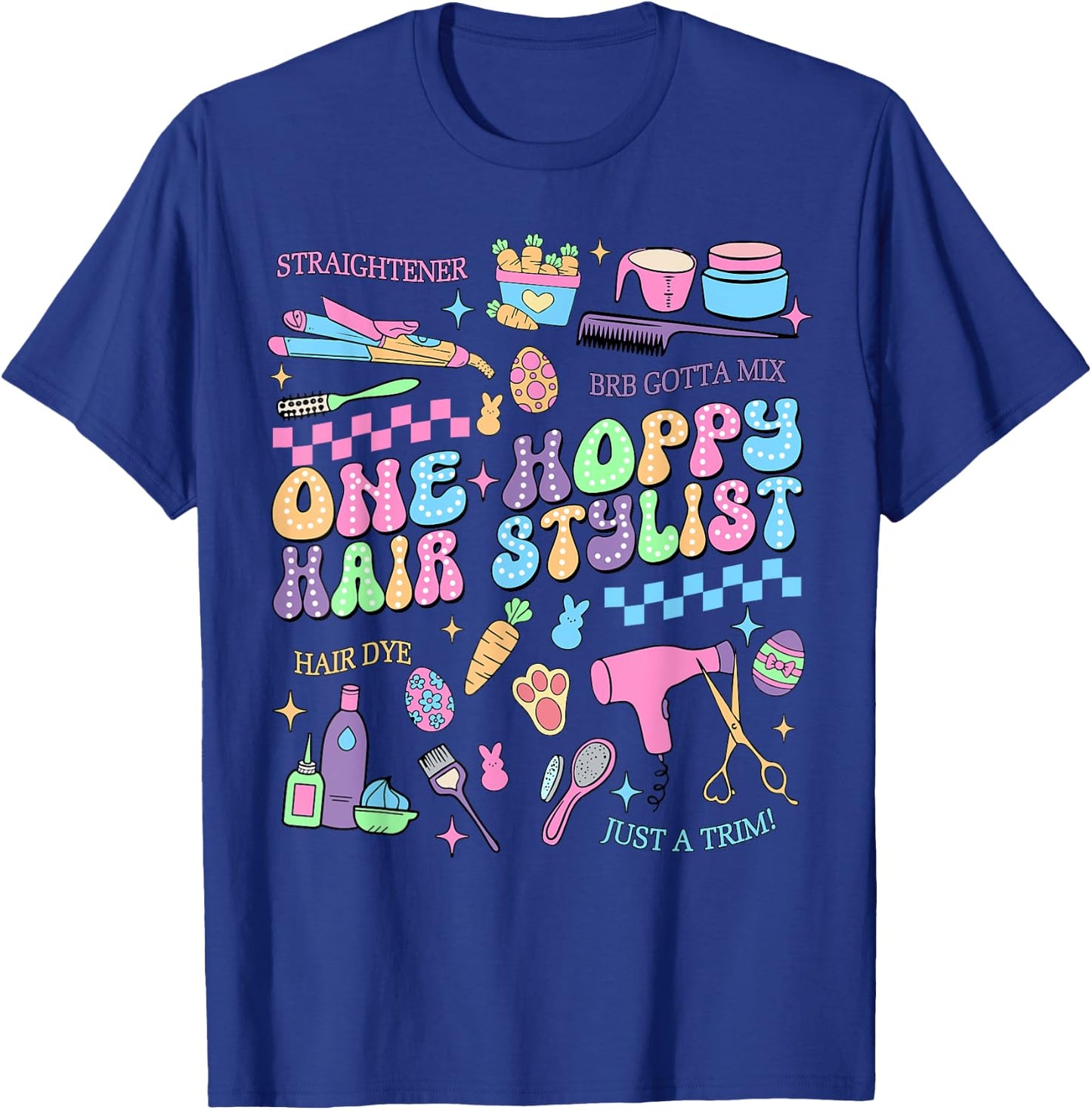 Retro One Hoppy Hair Stylist Easter Day Hairdresser T-Shirt - T-Shirt | Royal