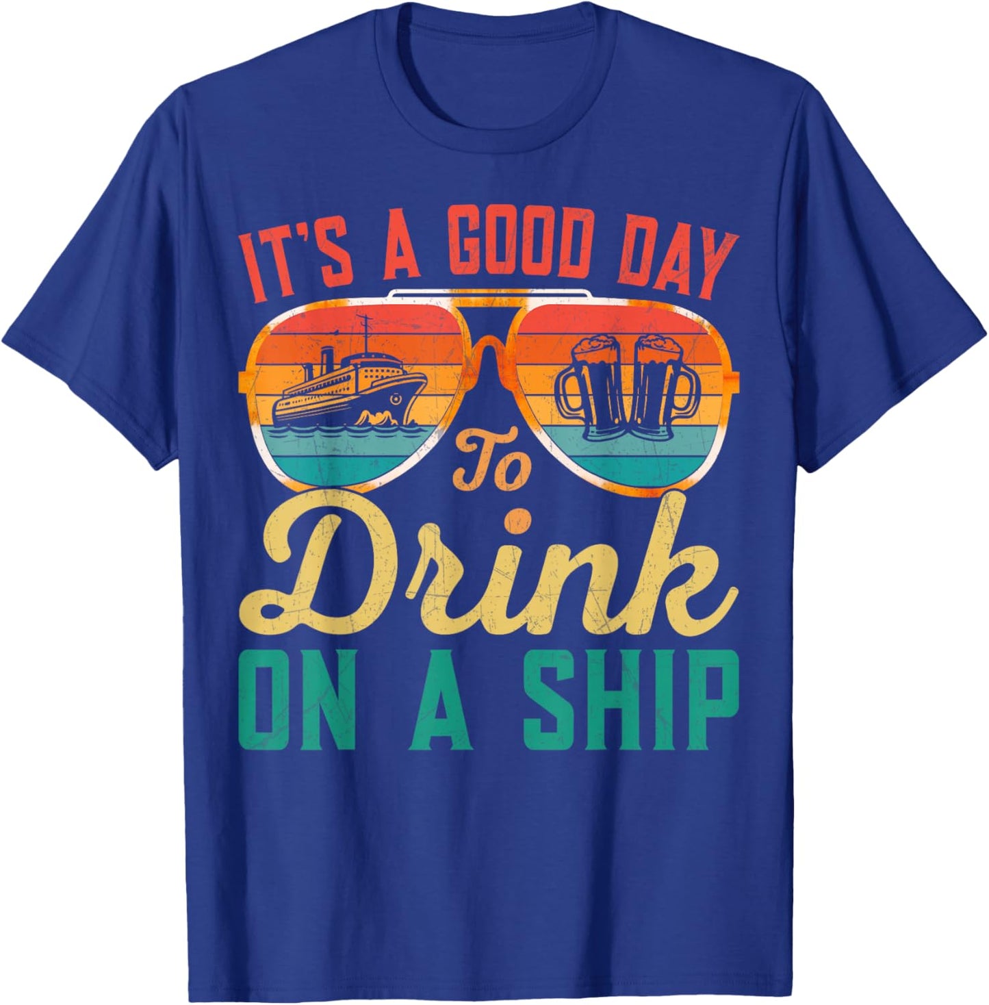 It's A Good Day To Drink On A Ship Cruise Ship Captain Retro T-Shirt - T-Shirt | Royal