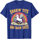 Shakin' Tits And Takin' Shits Funny Men T-Shirt - T-Shirt | Royal