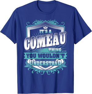 It's A Comeau Thing You Wouldn't Understand Family Name T-Shirt - T-Shirt | Royal