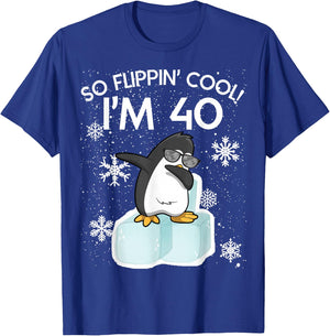 Penguin Funny So Flippin Cool I'm 40 Years Old , black T-Shirt - T-Shirt | Royal