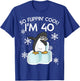 Penguin Funny So Flippin Cool I'm 40 Years Old , black T-Shirt - T-Shirt | Royal