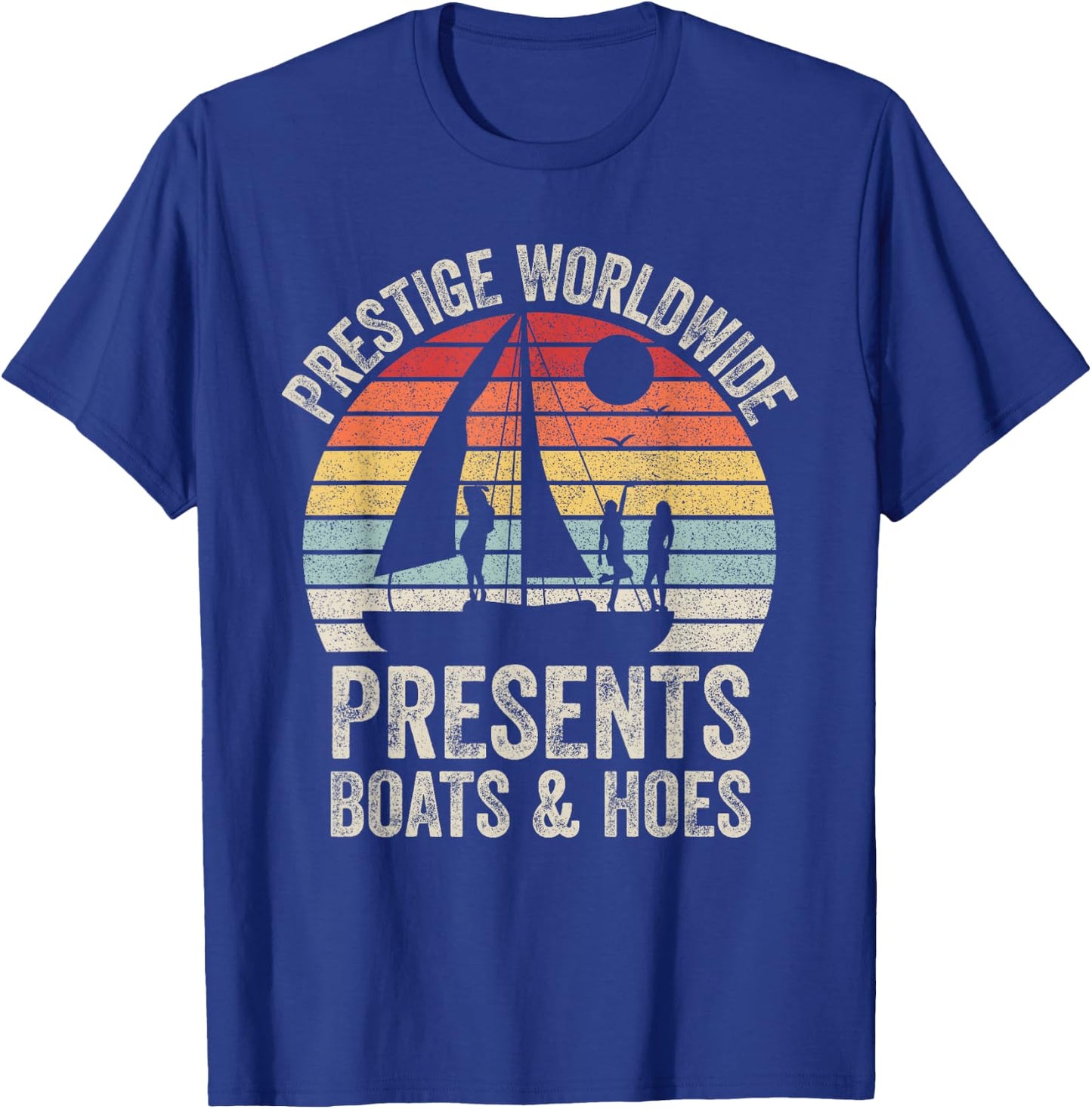 Vintage Retro Prestige Worldwide Presents Boats and Hoes T-Shirt - T-Shirt | Royal