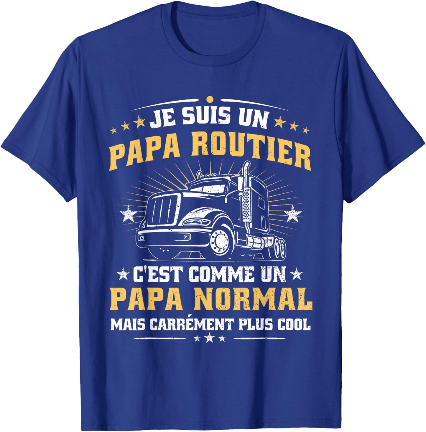 Dad Routier Funny Father's Day Gift Trucker , Black, S T-Shirt - T-Shirt | Royal