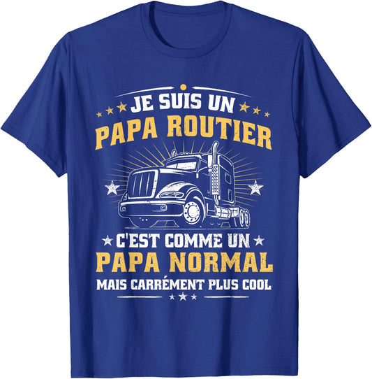 Dad Routier Funny Father's Day Gift Trucker , Black, S T-Shirt - T-Shirt | Royal