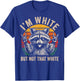 I’m White But Not that White Raccoon T-Shirt - T-Shirt | Royal