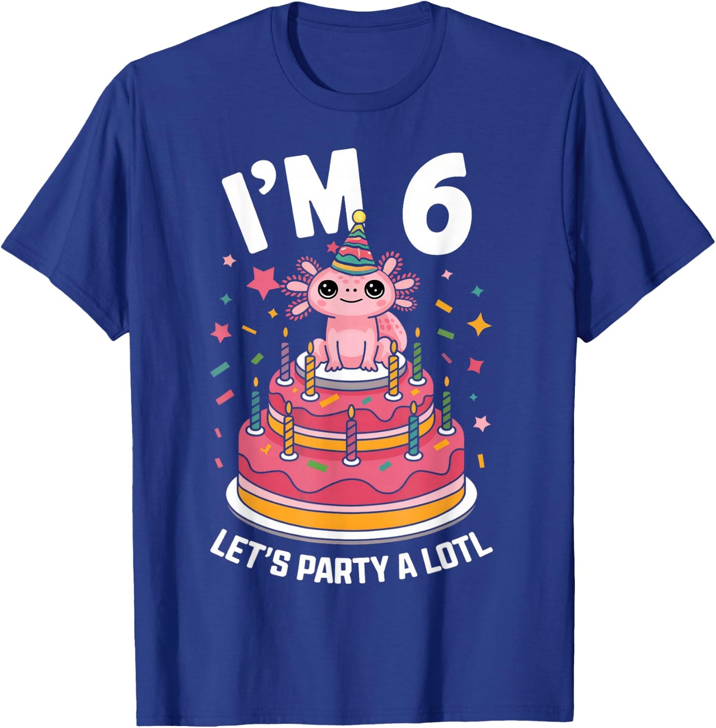 I'm 6 Birthday Axolotl Party 6th Birthday Kids Cute Axolotl T-Shirt - T-Shirt | Royal