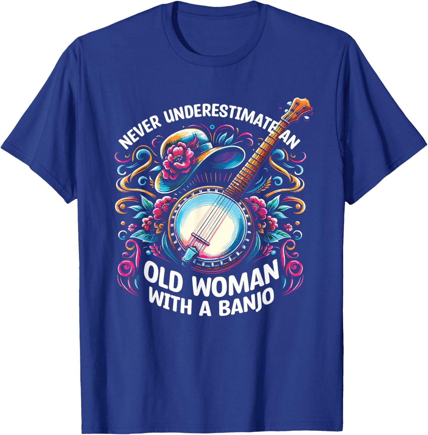 Never Underestimate An Old Woman With A Banjo Banjoist T-Shirt - T-Shirt | Royal