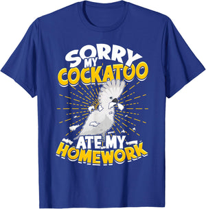 Sorry My Cockatoo Ate My Homework Parrot Umbrella Cockatoo T-Shirt - T-Shirt | Royal