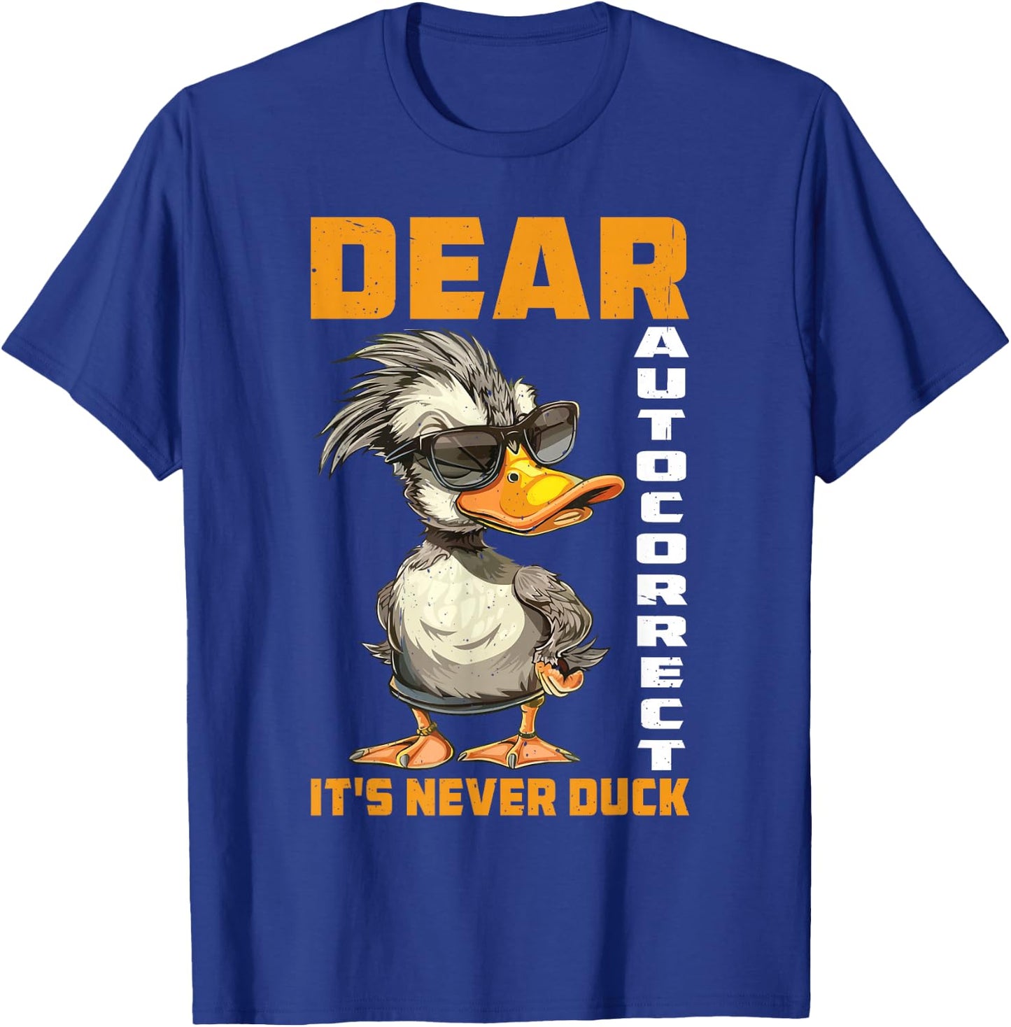 Dear Autocorrect It's Never Duck Texting Mishap Joke T-Shirt - T-Shirt | Royal