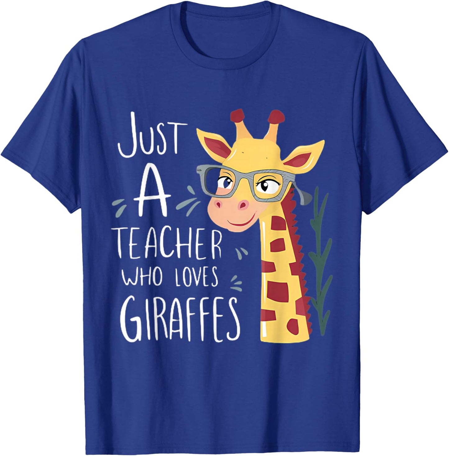Just a Teacher Who Loves Giraffes Funny Giraffe Teaching T-Shirt - T-Shirt | Royal