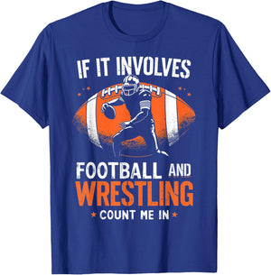 If It Involves Football And Wrestling Count Me In Wrestler T-Shirt - T-Shirt | Royal