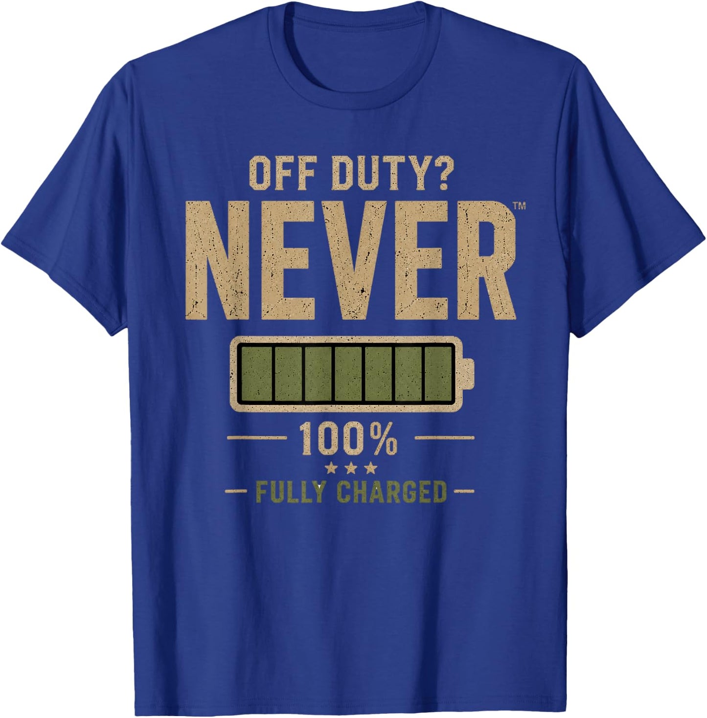 Off Duty? Never Fully Charged Funny Dad T-Shirt - T-Shirt | Royal