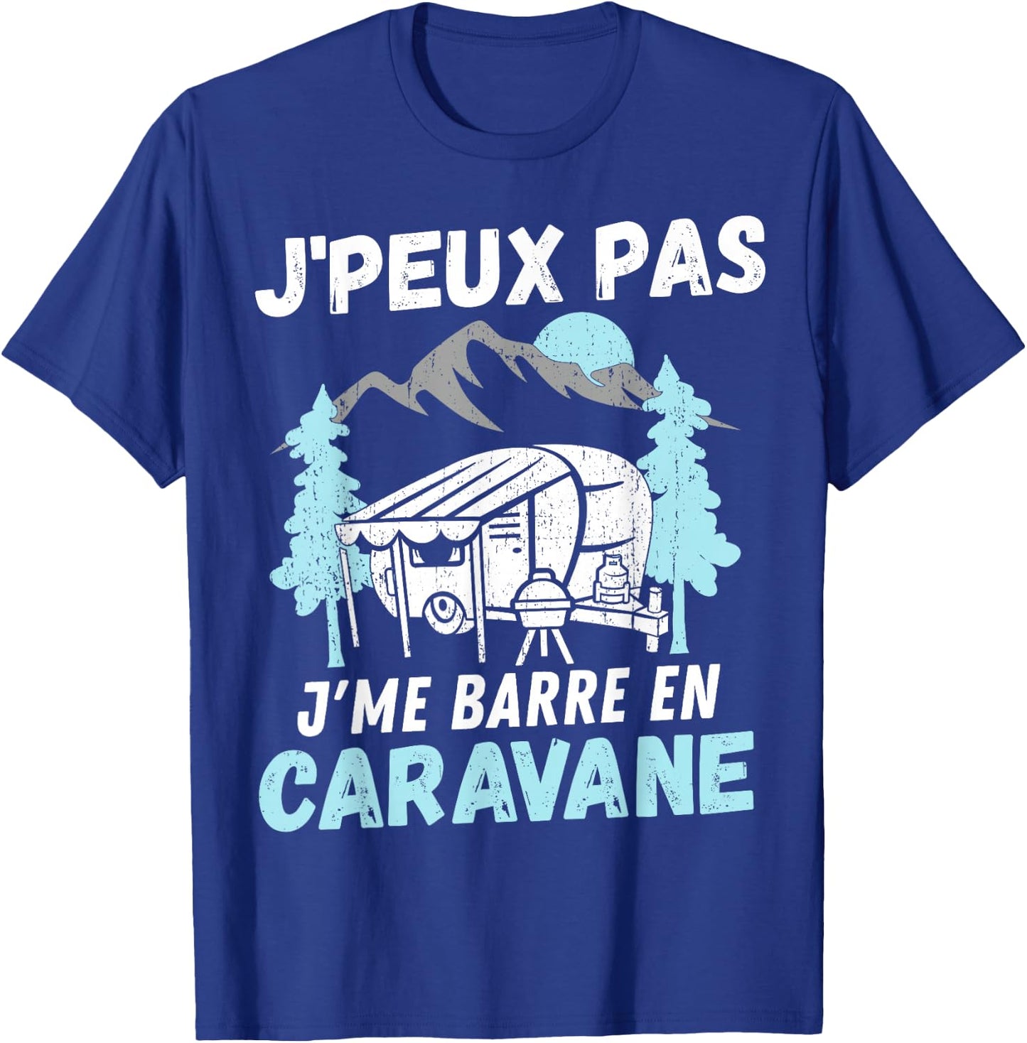 Camping humour camper - Je peux pas je me barre en caravaner T-Shirt - T-Shirt | Royal