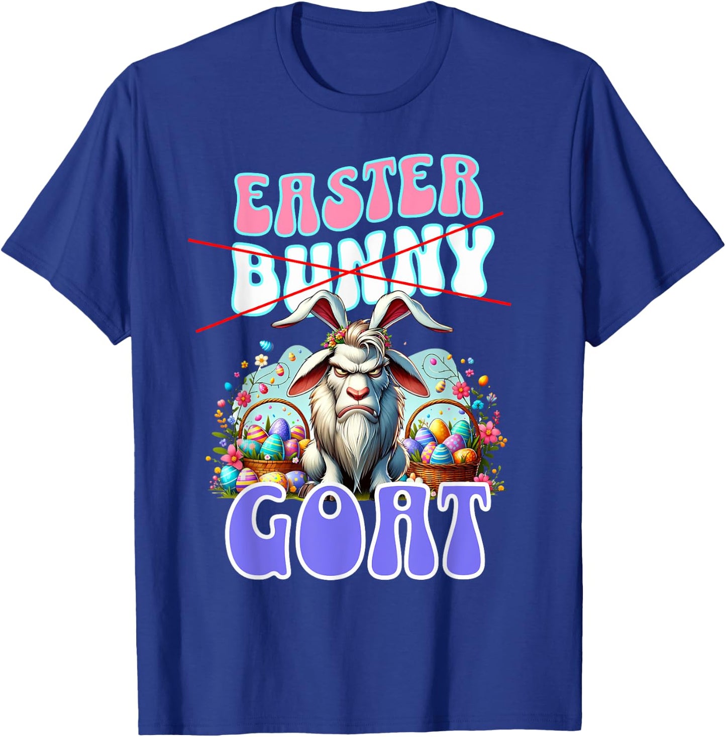 Easter GOAT; Funny Billy Goat, Easter Basket T-Shirt - T-Shirt | Royal