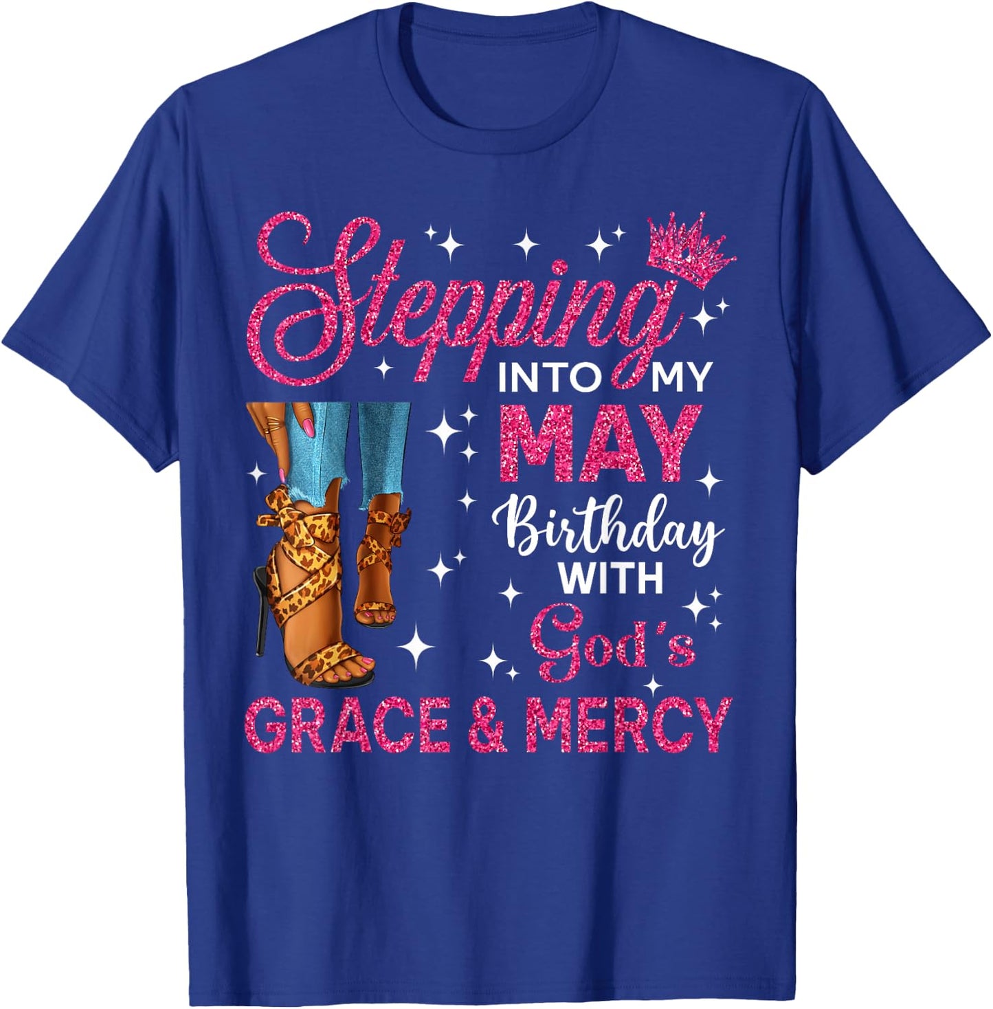 Stepping Into My May Birthday Women High Heels Bday T-Shirt - T-Shirt | Royal