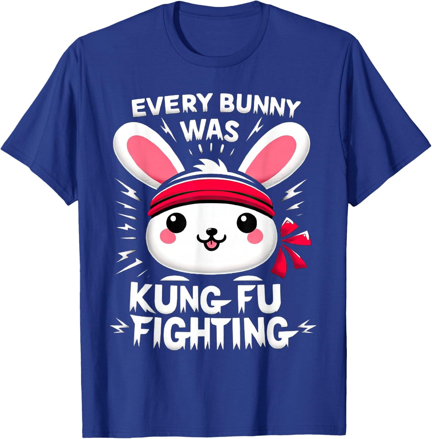 Every Bunny Was Kung Fu Fighting Funny Easter Rabbit T-Shirt - T-Shirt | Royal