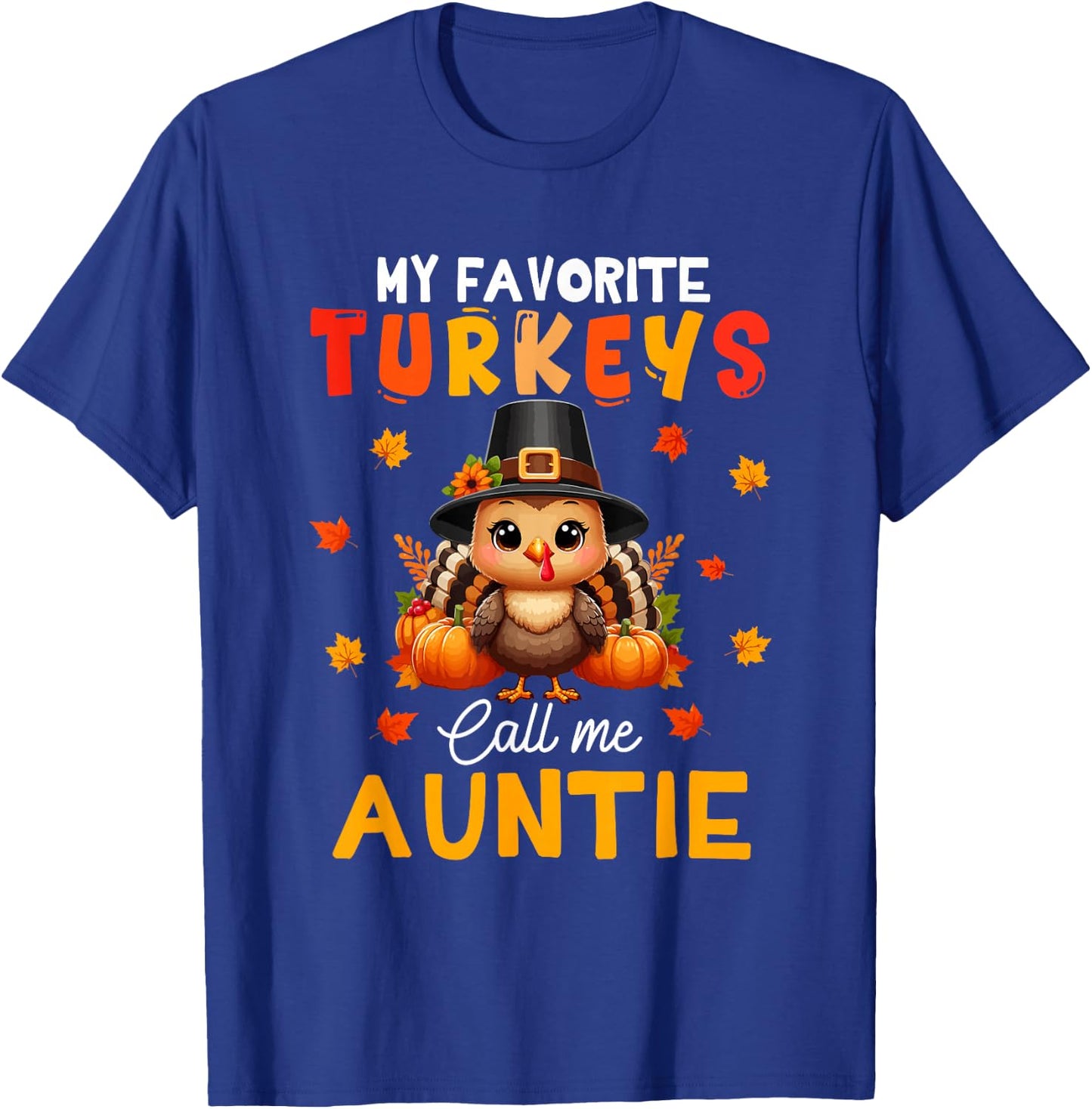 My Favorite Turkeys Call Me Auntie Thanksgiving Family Group T-Shirt - T-Shirt | Royal