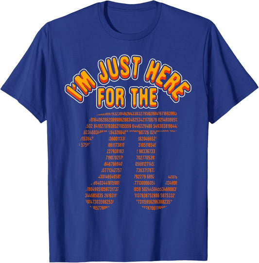 Funny Math Nerd I'm Just Here For The Pi 3.14 Circumference T-Shirt - T-Shirt | Royal