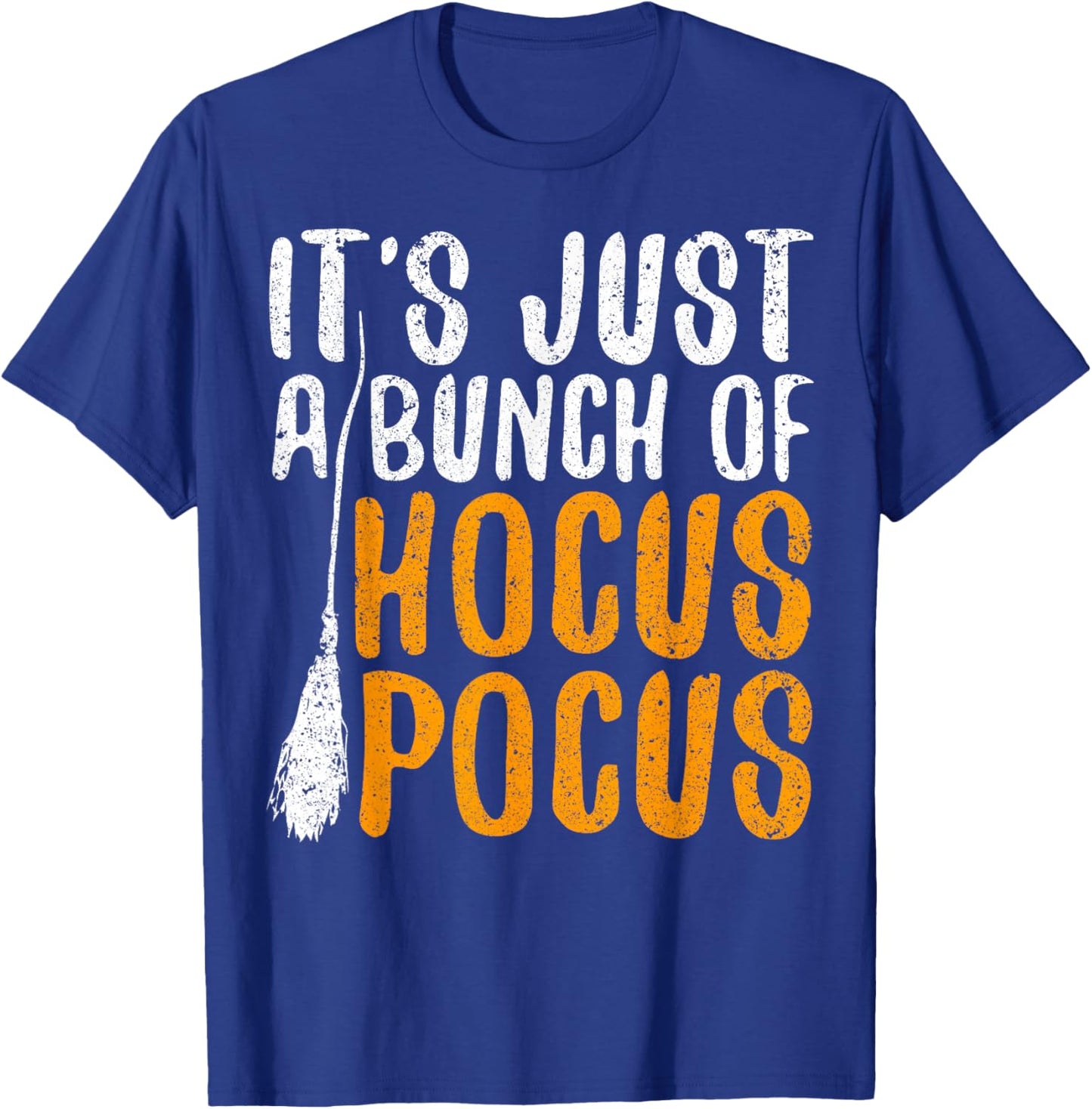 It's Just A Bunch Of Hocus Pocus T-Shirt - T-Shirt | Royal