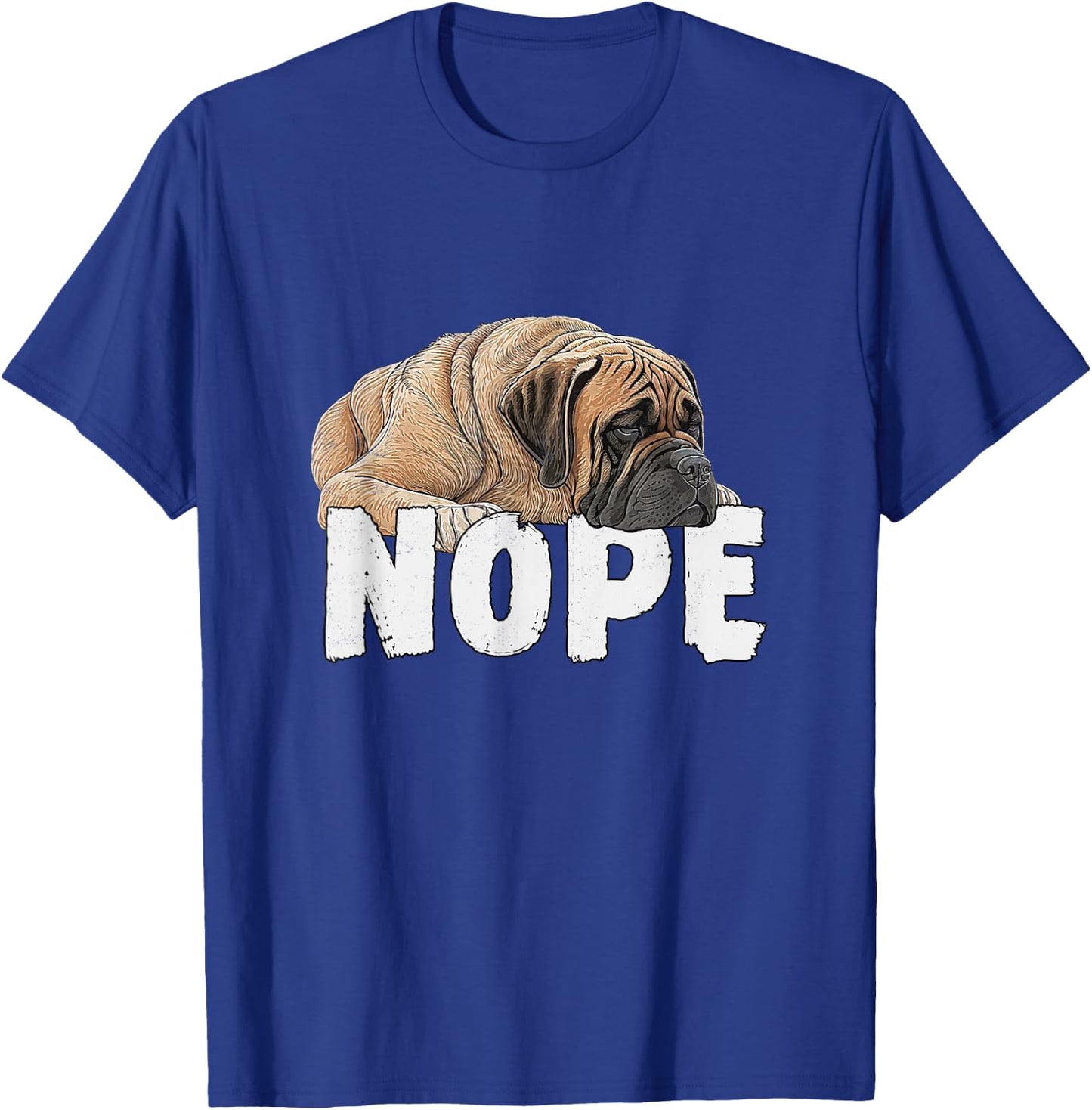 English Mastiff Nope Funny Lazy Pet Dog Cute Men Women Kids T-Shirt - T-Shirt | Royal