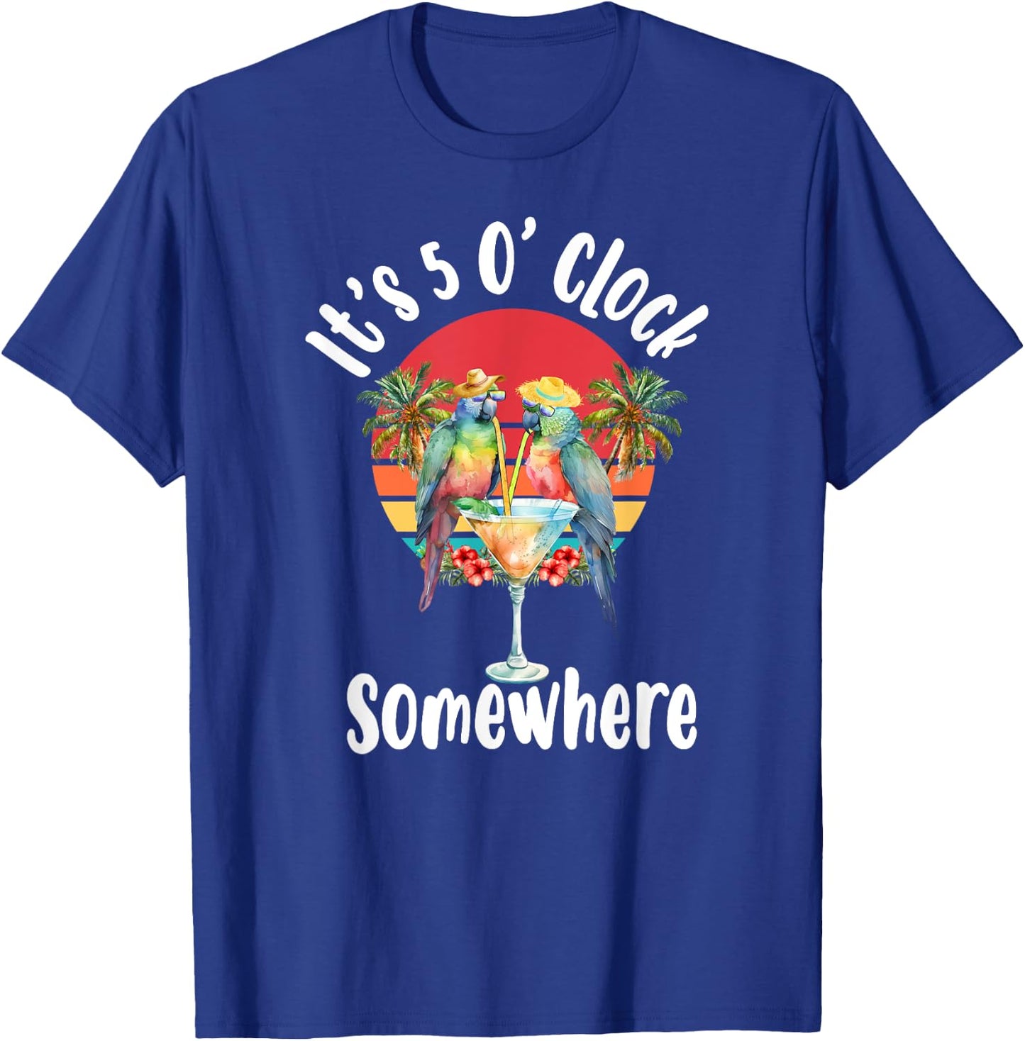 Parrots Drinking Margarita It's 5 O'clock Somewhere T-Shirt - T-Shirt | Royal