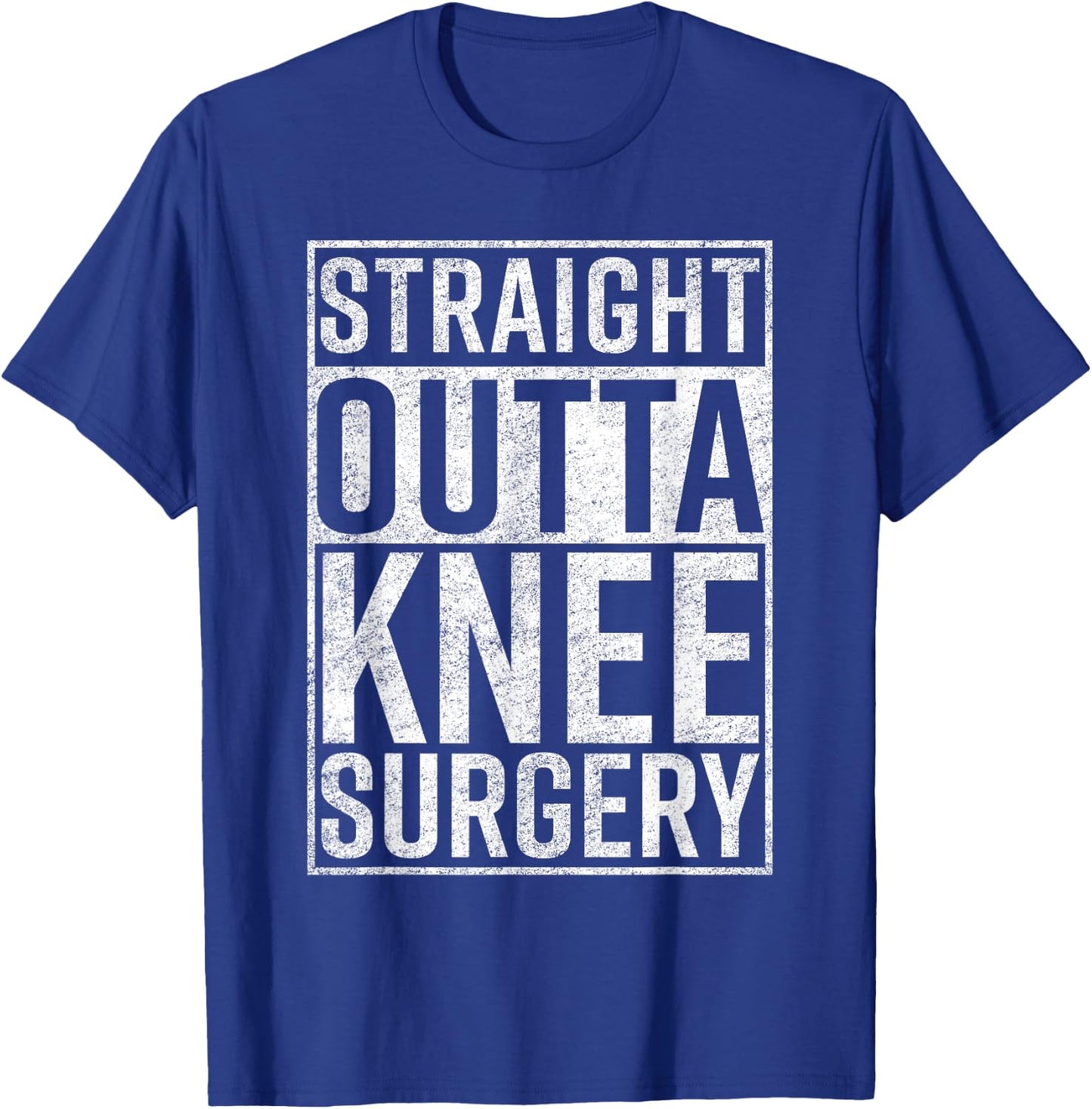 Straight Outta Knee Surgery Funny Get Well Gag Gift T-Shirt - T-Shirt | Royal