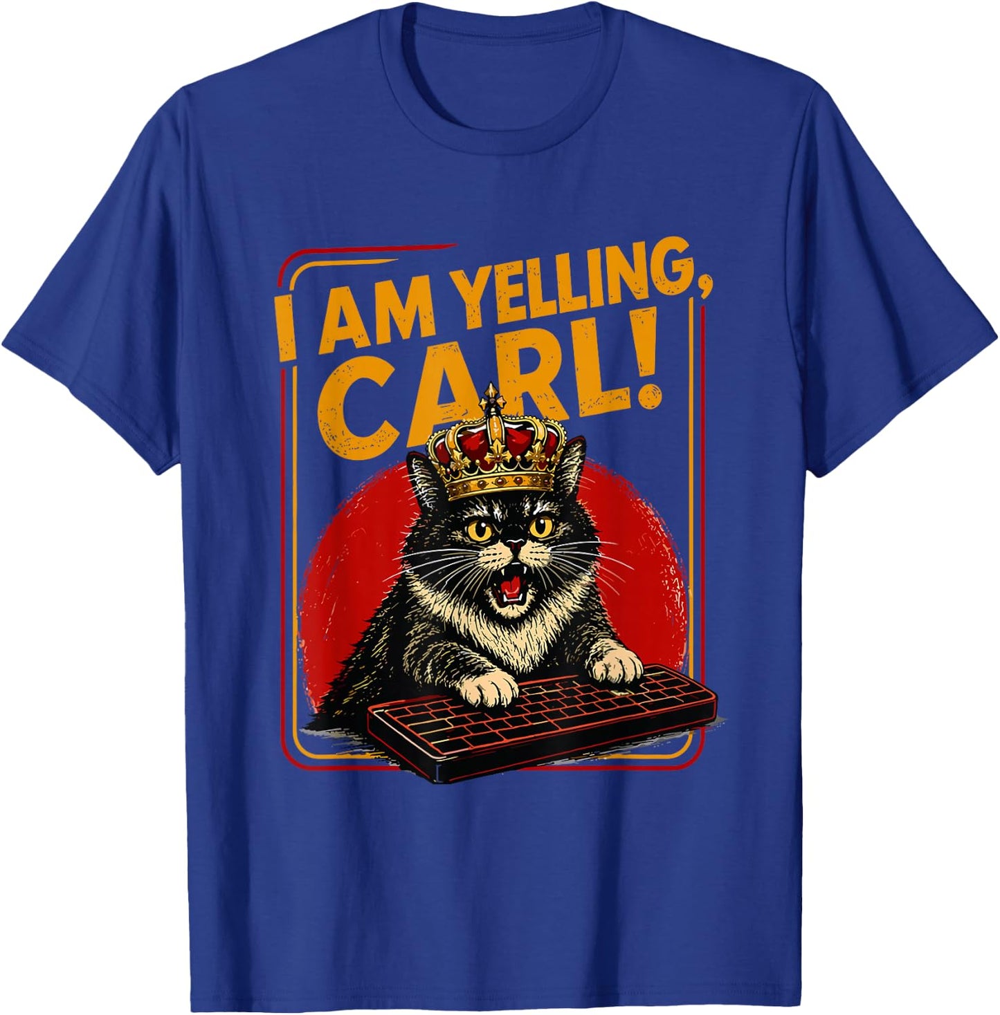 I Am Yelling Carl Screaming Black Cat Meme Computer Keyboard T-Shirt - T-Shirt | Royal