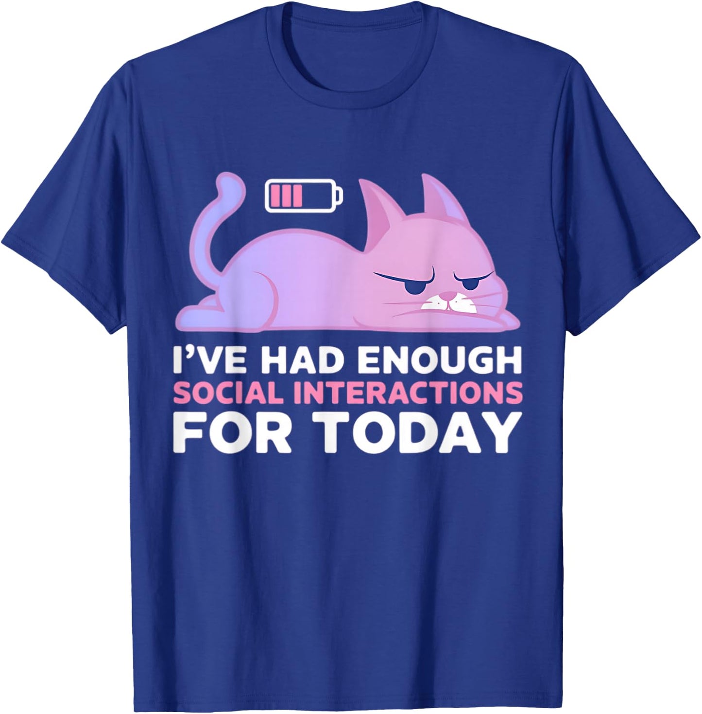 Enough Social Interaction Today Grumpy Funny Cat T-Shirt - T-Shirt | Royal