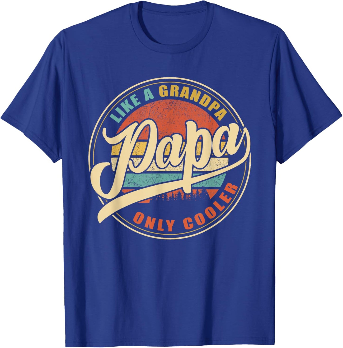 PAPA Like A Grandpa Only Cooler Funny Dad Papa Grandfather T-Shirt - T-Shirt | Royal