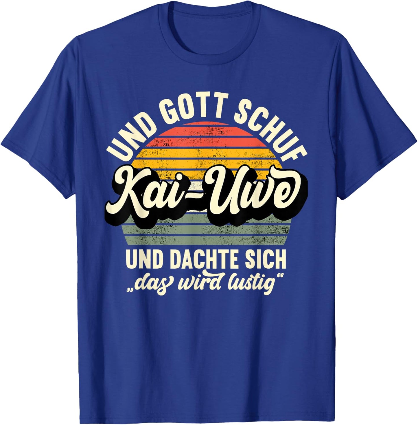 Name Kai-Uwe Spruch - Und Gott Schuf Kai-Uwe T-Shirt - T-Shirt | Royal