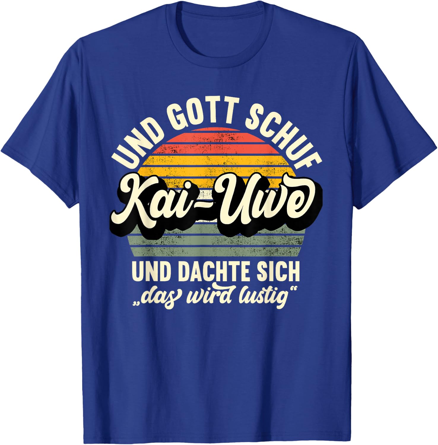 Name Kai-Uwe Spruch - Und Gott Schuf Kai-Uwe T-Shirt - T-Shirt | Royal
