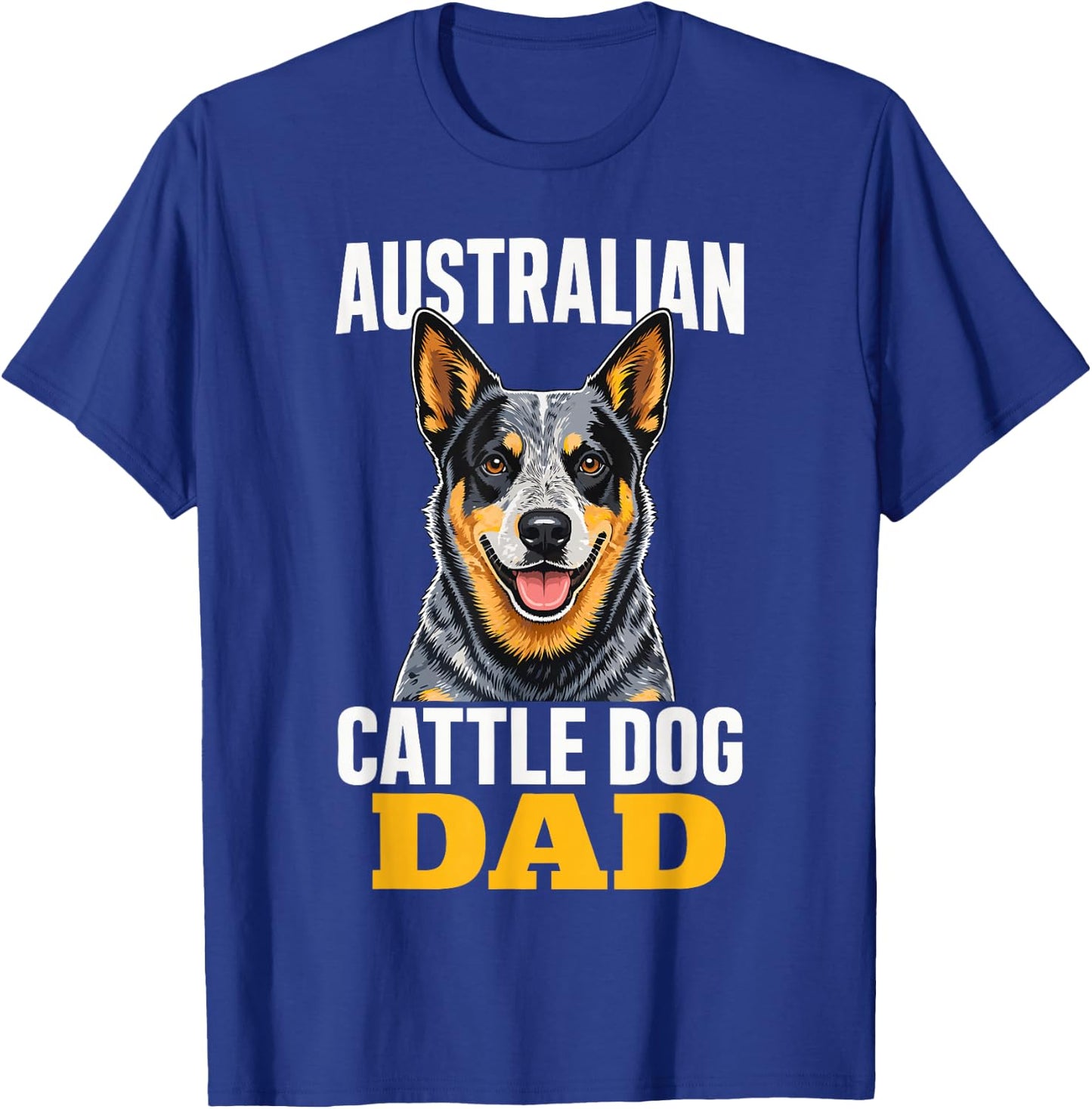 Heeler Dad Australian Cattle Dog T-Shirt - T-Shirt | Royal