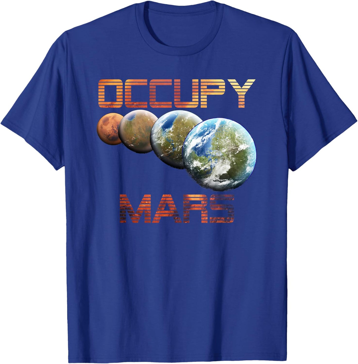Occupy Mars Terraform Space Astronomy Alien Life T-Shirt - T-Shirt | Royal