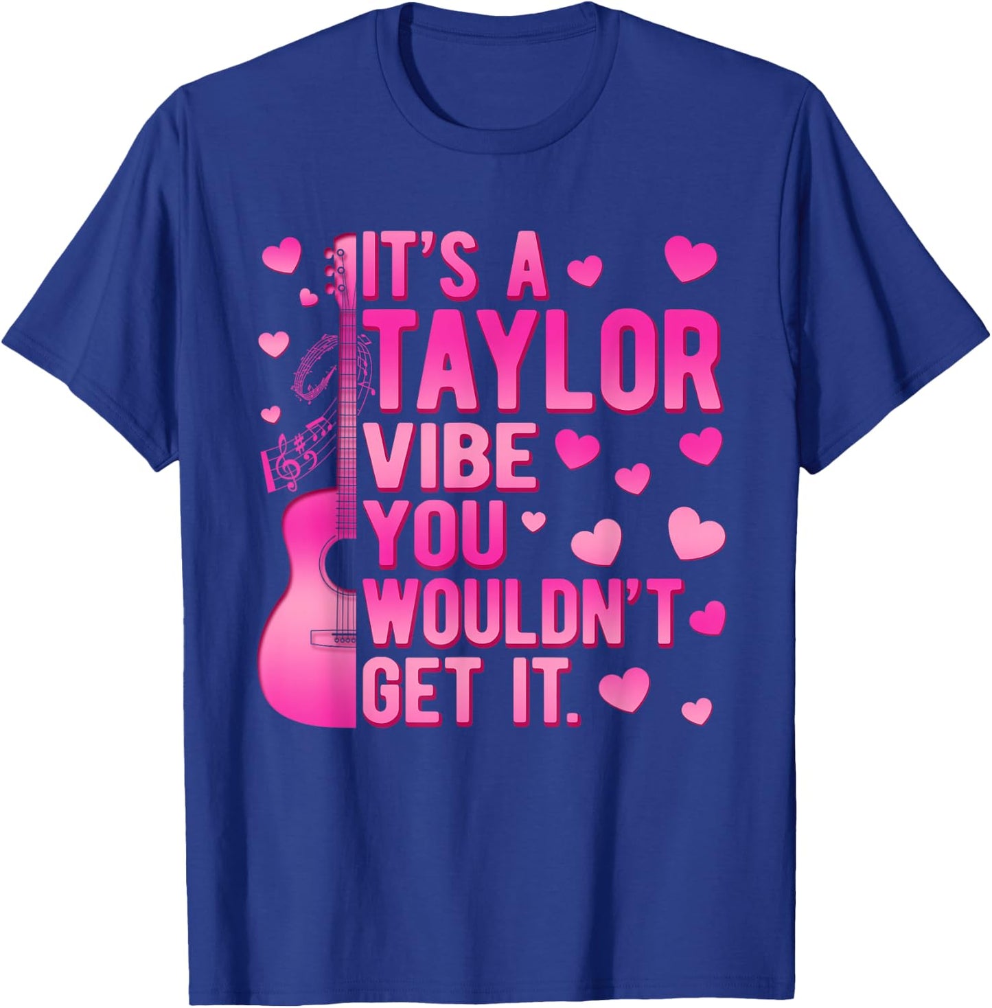 It's A Taylor Vibe You Wouldn't Get It TAYLOR Personalized T-Shirt - T-Shirt | Royal