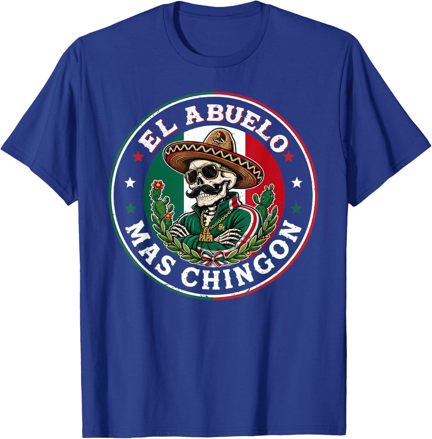 El Abuelo Mas Chingon Funny Mexico Mexican Grandpa Fathers T-Shirt - T-Shirt | Royal