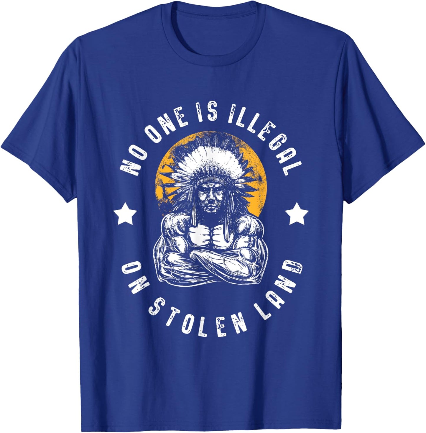 No One Is Illegal On Stolen Land Immigrants T-Shirt - T-Shirt | Royal