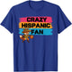Funny Crazy Hispanic Fan Design Latino Sports T-Shirt - T-Shirt | Royal